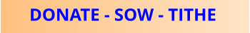 DONATE - SOW - TITHE