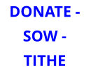 DONATE - SOW - TITHE